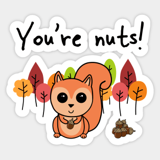 'You're Nuts' Sticker